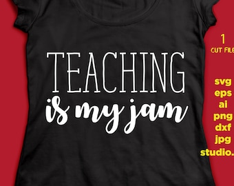 Teaching is my jam SVG, DXF, PNG, svg files for Silhouette & Cricut, Teacher Shirt, Teacher Gift, Shirt design, Teacher, teacher life,teach