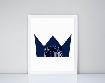 King of all wild things Printable, Where the Wild Things Are Digital Printable