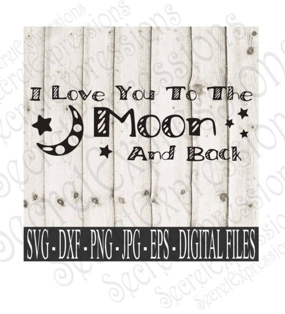 Download I Love You To The Moon And Back Svg New Baby Svg Love Svg