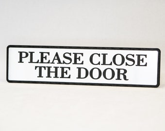 Please Close The Door Engraved Home,Store Plastic Sign1.5"x 6"
