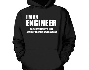 Gift For Engineer I Am An Engineer Hoodie Occupation Profession Hooded Sweatshirt