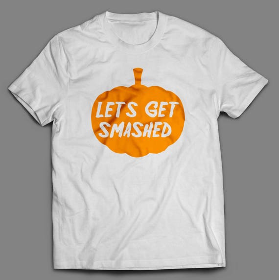 Lets Get Smashed Halloween T-Shirt Youth and Adult sizes Available