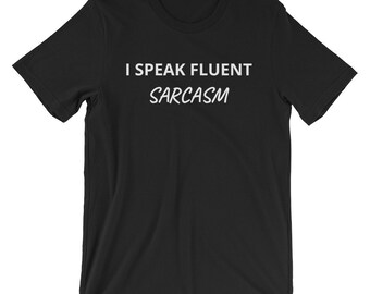 Black T-Shirt I speak fluent Sarcasm