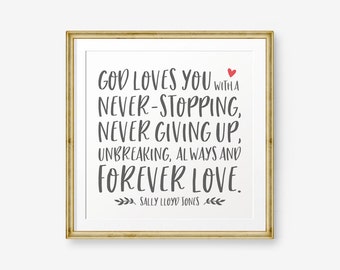 God loves you with a never-stopping, never giving up printable, Sally Lloyd Jones, Christian inspirational quote, God Typography, Square art
