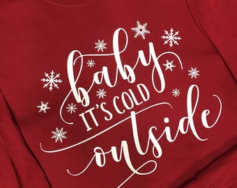 baby it's cold outside shirt