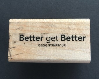 Stampin Up Retired Wooden Rubber Stamp Better get Better
