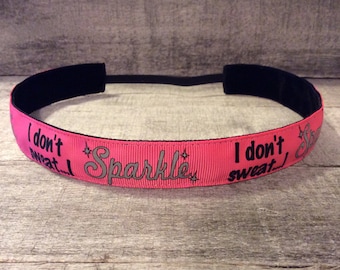 I DON'T SWEAT...I SPARKLE Nonslip Headband, Noslip Headband, Workout Headband, Sports Headband, Running Headband, Athletic Headband