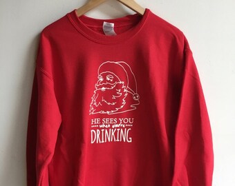 Christmas Sweatshirt, Santa Sweatshirt, Funny Sweatshirt, Screenprinted Sweatshirt, Drinking Shirt