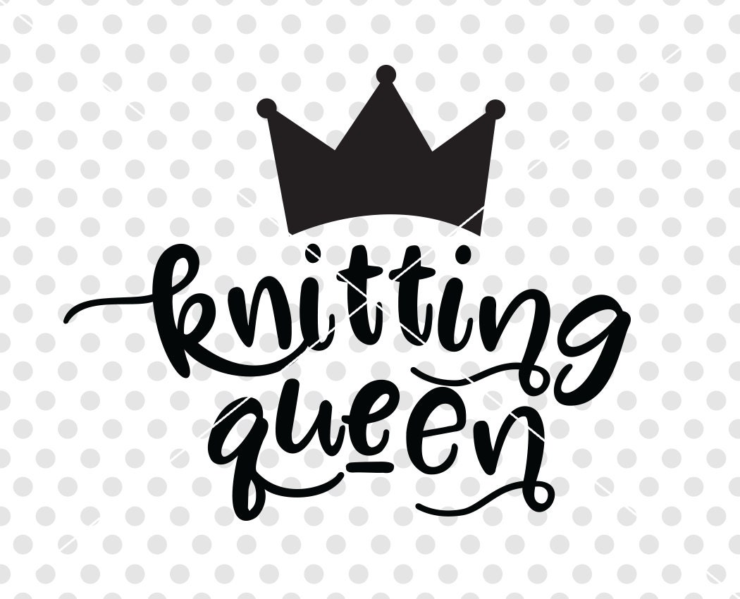 Download Knitting SVG DXF Cutting File Knitting Queen Svg Dxf Cutfile