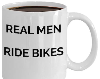 Bicycle Mug - Real Men Ride Bikes Cycling Ceramic Coffee Cup - Gift For Cyclist, Bike Lover, Friend, Him - Dishwasher Safe- Biking Gifts