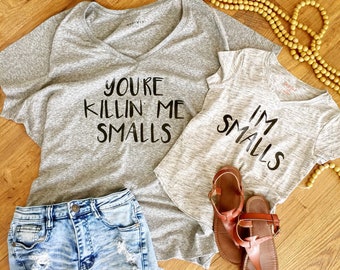 You're killing me smalls custom shirt womens
