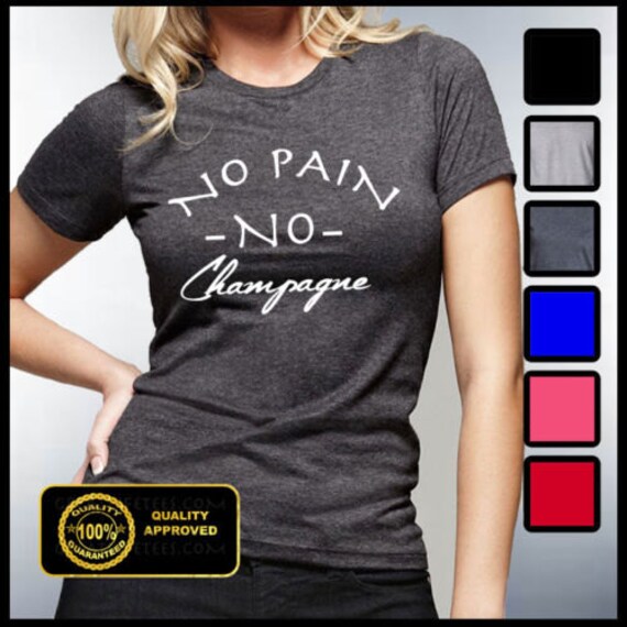no pain no champagne shirt