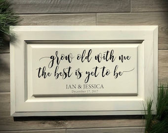 Grow old with me, the best is yet to be - Personalized