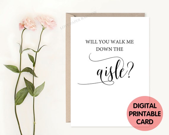 will you walk me down the aisle printable card, walk me down the aisle card