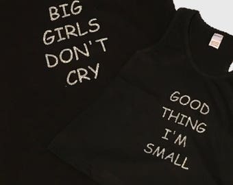 Mommy and Me Mother Daughter shirts - Big Girls Don't Cry, Good Thing I'm Small