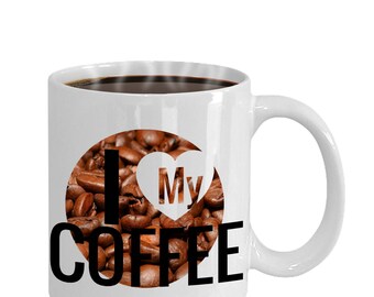 I Love My Coffee Funny Gift Mug