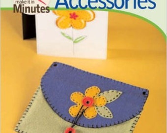 Felt Accessories Book, Handmade Gifts in Minutes, How To Felting Book, Felted Wool Book, Crafting Book Sewing Book Project Photos Hard Cover
