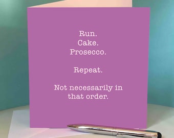 Birthday Card for runners / running friend 'Run, Cake, Prosecco, Repeat'