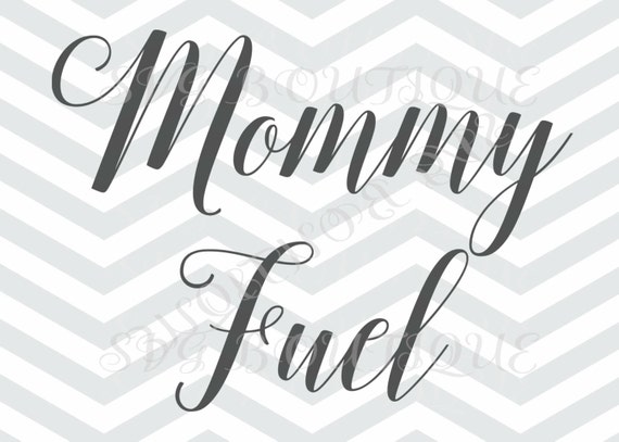 Download Mommy Fuel SVG CUT File Coffee Fuel Mom Coffee SVG File