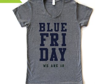 BLUE FRIDAY - We are 12 - Women's T-Shirt