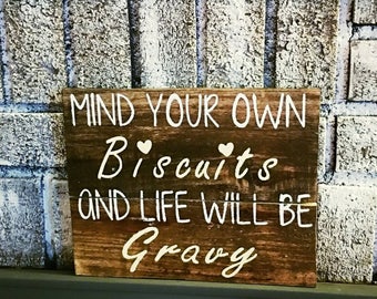 mind your biscuits life will be gravy rustic sign decor rustic kitchen decor