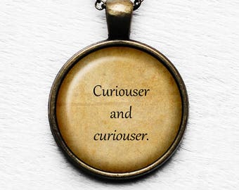 Alice in Wonderland "Curiouser and curouser." Pendant & Necklace