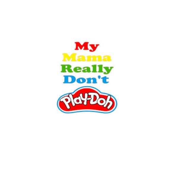 Download My Mama Really Don't Play-Doh SVG