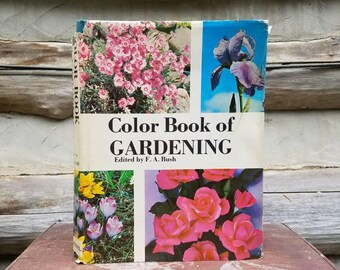 1970's Gardening Book- Color Book of Gardening- Outdoors/Nature/Flowers/Vegetables- Gift for Her/Gardener's Gift- Illustrated/Hardcover Book