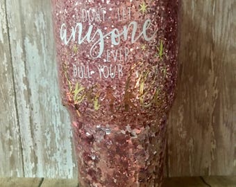 Don't Let Anyone Dull Your Sparkle Stainless Steel Tumbler
