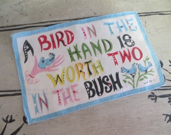 Carl Tait Napkin Vintage Linen Proverb Colorful Linen Vintage Handkerchief Bird in the Hand is Worth Two in the Bush Birds Handkerchief