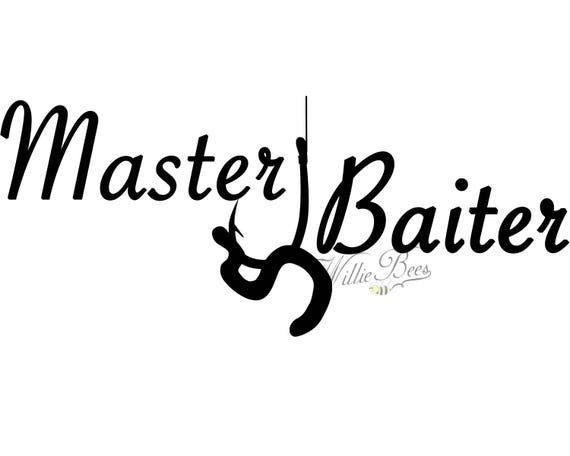 Fishing SVG Master Baiter Fishing Quote Love Fishing T