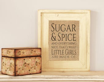 Sugar & Spice and Everything Nice That's What Little Girls Are Made Of Burlap Nursery Print - PRINT ONLY