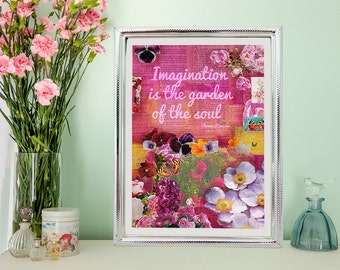 Imagination is the garden of the soul, mixed media art, inspiring quote, wall art, flowers