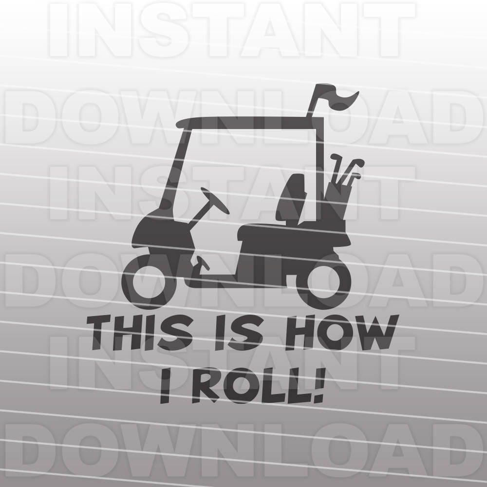 Download Golf Cart SVG FileGolfer svgThis is How I Roll SVGFunny