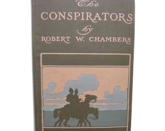The Conspirators by ROBERT W. CHAMBERS Vintage Book 1900