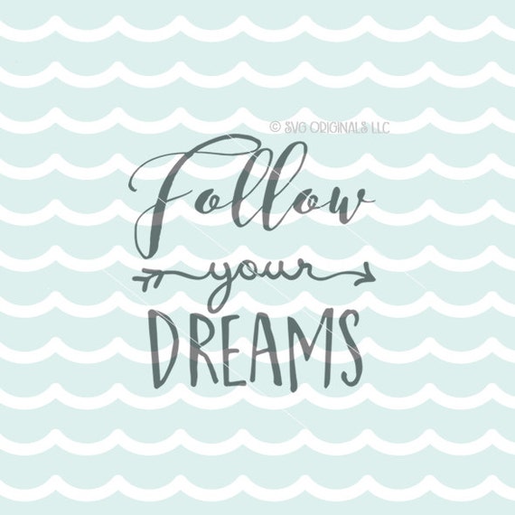 Download Follow Your Dreams SVG Vector File. Cricut Explore & more. Cut