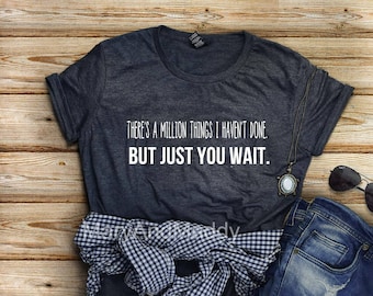 There's a million things I haven't done but just you wait, just you wait, Hamilton Shirt,Alexander Hamilton Musical shirt , Jefferson