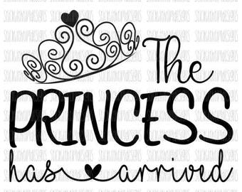 The Princess Has Arrived svg Baby Girl svg Hello World New Baby svg Newborn svg PNG Files svg files for Silhouette svg files for Cricut girl