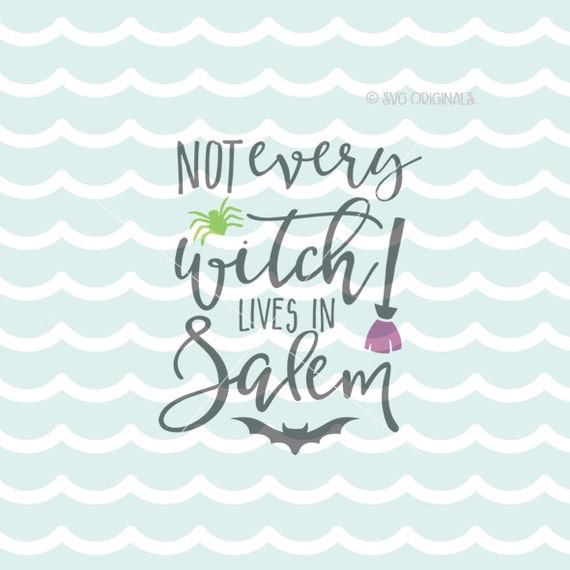 Download Not Every Witch Lives In Salem SVG Witch SVG Cricut Explore