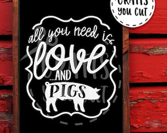 Pigs SVG Cut File All You Need Is Love And Pigs