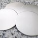 1 1/4" (32mm) Round Disc Stamping Blanks, 22g Stainless Steel - AWESOME Silver Alternative R10