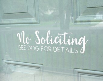 No Soliciting See Dog For Details | No Soliciting Vinyl Decal | Funny No Soliciting Decal | Door Dog Vinyl Decal | No Soliciting Dog Sign