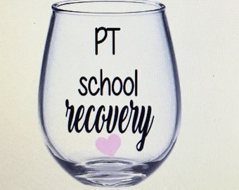 Pt school wine glass. Physical therapist wine glass. Pt wine glass. Physical therapy school wine glass. Physical therapy student gift.