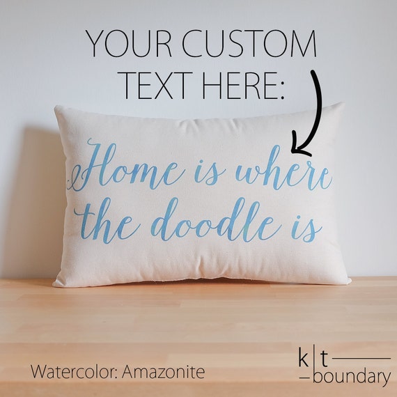 Home is where the doodle is Custom Text Pillow Custom