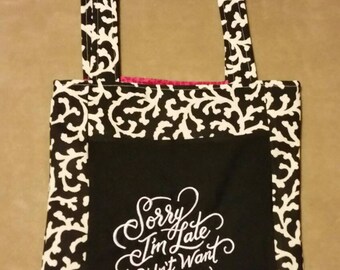 tote bag Sorry I'm late I didn't want to come reversible tote bag handmade embroidered book bag shopping bag reusable grocery bag craft tote