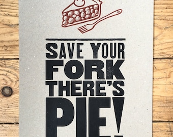 Save Your Fork, There's Pie! letterpress poster
