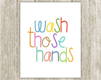 Bathroom Printable, Wash Those Hands, 8x10 5x7, Instant Download, Wash Your Hands Bathroom Art Print, Bathroom Decor, Kids Bathroom Wall Art