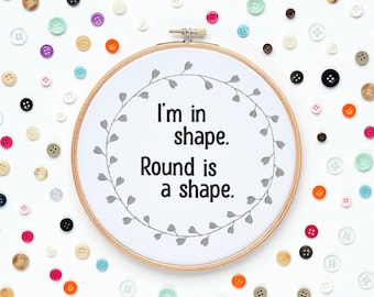 Funny Embroidery Designs - Sarcastic Embroidery Designs - I'm In Shape - Machine Embroidery Design - Wall Art - Digital Download 5x7