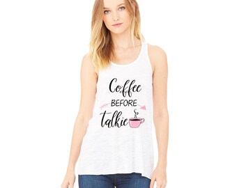 COFFEE Before Talkie Women's Flowy Racerback Tank