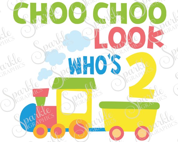 Download Choo Choo Look Who's 2 SVG Birthday Train Birthday Boy